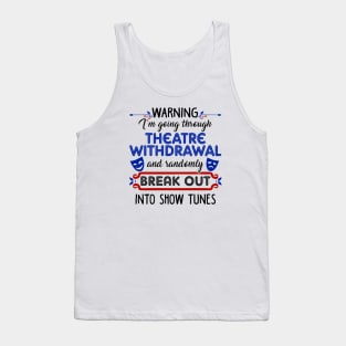 Theatre Withdrawal. Funny Theatre Gift. Tank Top